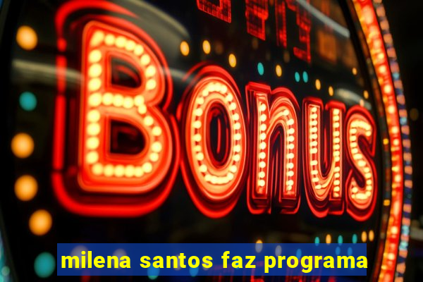 milena santos faz programa